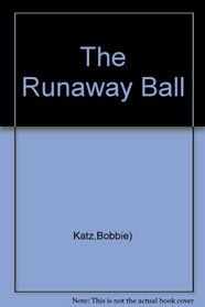 The Runaway Ball