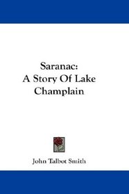 Saranac: A Story Of Lake Champlain