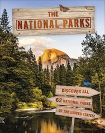 The National Parks: Discover all 62 National Parks of the United States!