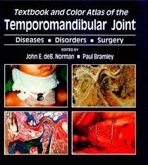 Textbook and Color Atlas of the Temporomandibular Joint: Diseases, Disorders, Surgery