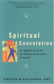Spiritual Consolation: An Ignatian Guide for Greater Discernment