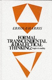 Formal, Transcendental and Dialectical Thinking: Logic and Reality (S U N Y Series in Philosophy)