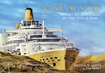 East of Suez: Passenger Liners to Australia in the 50s and 60s