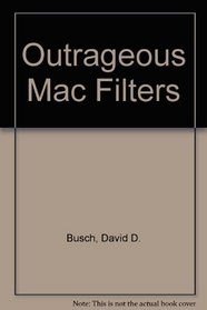 Outrageous Macintosh Filters