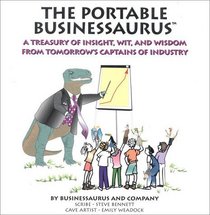 The Portable Businessaurus: Little Kid's Solutions to Big Business Problems