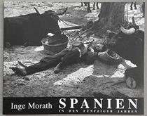 INGE MORATH: SPANIEN IN DEN FUENFZIGER JAHREN (Spain in the 50's)