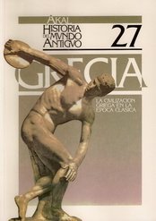 Grecia 27 Civil  / Civil Greece 27: Griega en la epoca Clasica / Greece in the Classical Time (Historia Del Mundo Antiguo) (Spanish Edition)