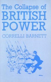 The Collapse of British Power