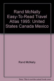 Rand McNally Easy-To-Read Travel Atlas 1995: United States Canada Mexico