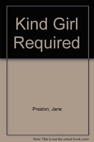 Kind Girl Required