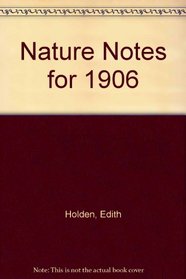 Nature Notes for 1906: Library Edition