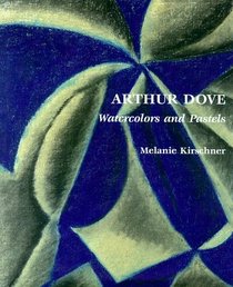 Arthur Dove: Watercolors and Pastels