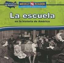 La Escuela En La Historia De America/ Going to School in American History (Como Era La Vida En America) (Spanish Edition)