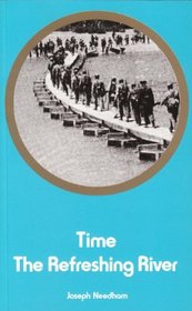 Time the Refreshing River: Science, Religion and Socialism and Other Essays