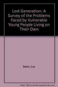 Lost Generation: A Survey of the Problems Faced by Vulnerable Young People Living on Their Own