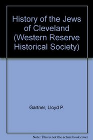 History of the Jews of Cleveland (Western Reserve Historical Society)