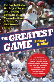The Greatest Game: The Day that Bucky, Yaz, Reggie, Pudge, and Company Played the Most Memorable Game in Baseball's Most Intense Rivalry