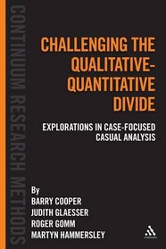 Challenging the Qualitative-Quantitative Divide: Explorations in Case-focused Causal Analysis