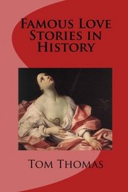 Famous Love Stories in History (Volume 1)