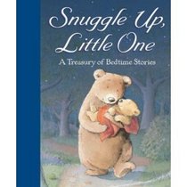 Snuggle Up, Little One, a Treasury of Bedtime Stories