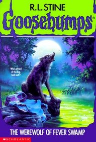 The Werewolf of Fever Swamp (Goosebumps, Bk 14)