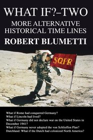 What If?-Two: More Alternative Historical Time Lines