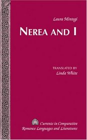 Nerea And I (Currents in Comparative Romance Languages and Literatures) (v. 142)