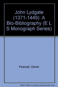 John Lydgate (1371-1449): A Bio-Bibliography (E L S Monograph Series)