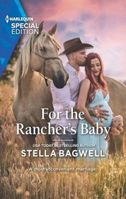 For the Rancher's Baby (Men of the West, Bk 51) (Harlequin Special Edition, No 2965)