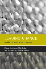 Leading Change: A Guide to Whole Systems Working