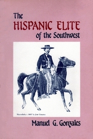 The Hispanic Elite of the Southwest