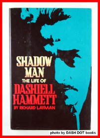 Shadow man: The life of Dashiell Hammett