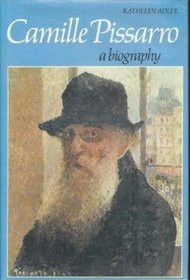 Camille Pissarro: A biography