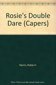 ROSIE'S DOUBLE DARE (Capers)