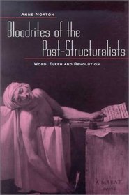 Bloodrites of the Post-Structuralists: Word Flesh and Revolution