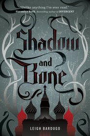 Shadow and Bone (The Grisha, Bk 1)