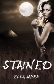 Stained: Stained Series (Volume 1)