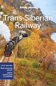 Lonely Planet Trans-Siberian Railway (Travel Guide)
