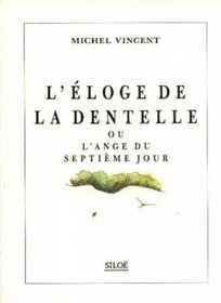 L'eloge de la dentelle, o, L'ange du septieme jour (French Edition)