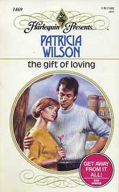 The Gift of Loving (Harlequin Presents, No 1469)