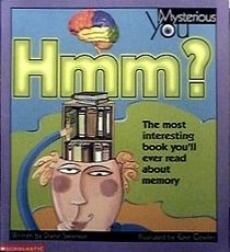 Hmm? The Most Interesting Book You'll Ever Read About Memory (Mysterious You)