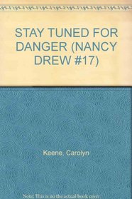 Stay Tuned for Danger (Nancy Drew #17)
