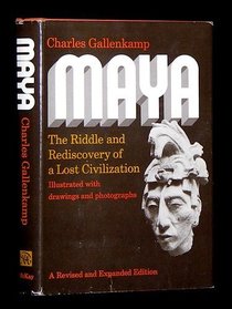 Maya, the Riddle and Rediscovery of a Lost Civilization
