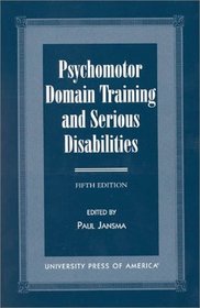 Psychomotor Domain Training and Serious Disabilities-Fifth Edition