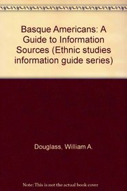 Basque Americans: A Guide to Information Sources (Gale information guide library)