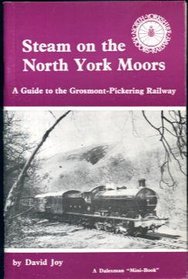 Steam on the North York Moors: Guide to the Grosmont-Pickering Railway (Mini Books)