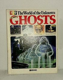 All About Ghosts (World of the Unknown Series)