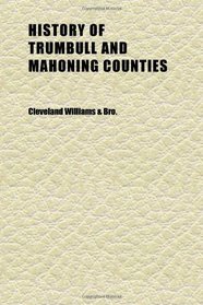 History of Trumbull and Mahoning Counties (Volume 2)