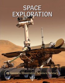 Space Exploration (Britannica Illustrated Science Library)