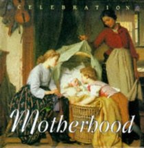 Motherhood (Celebration) (Spanish Edition)